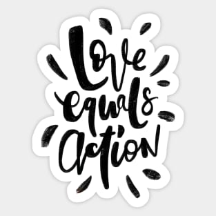 Love Equals Action v2 Sticker